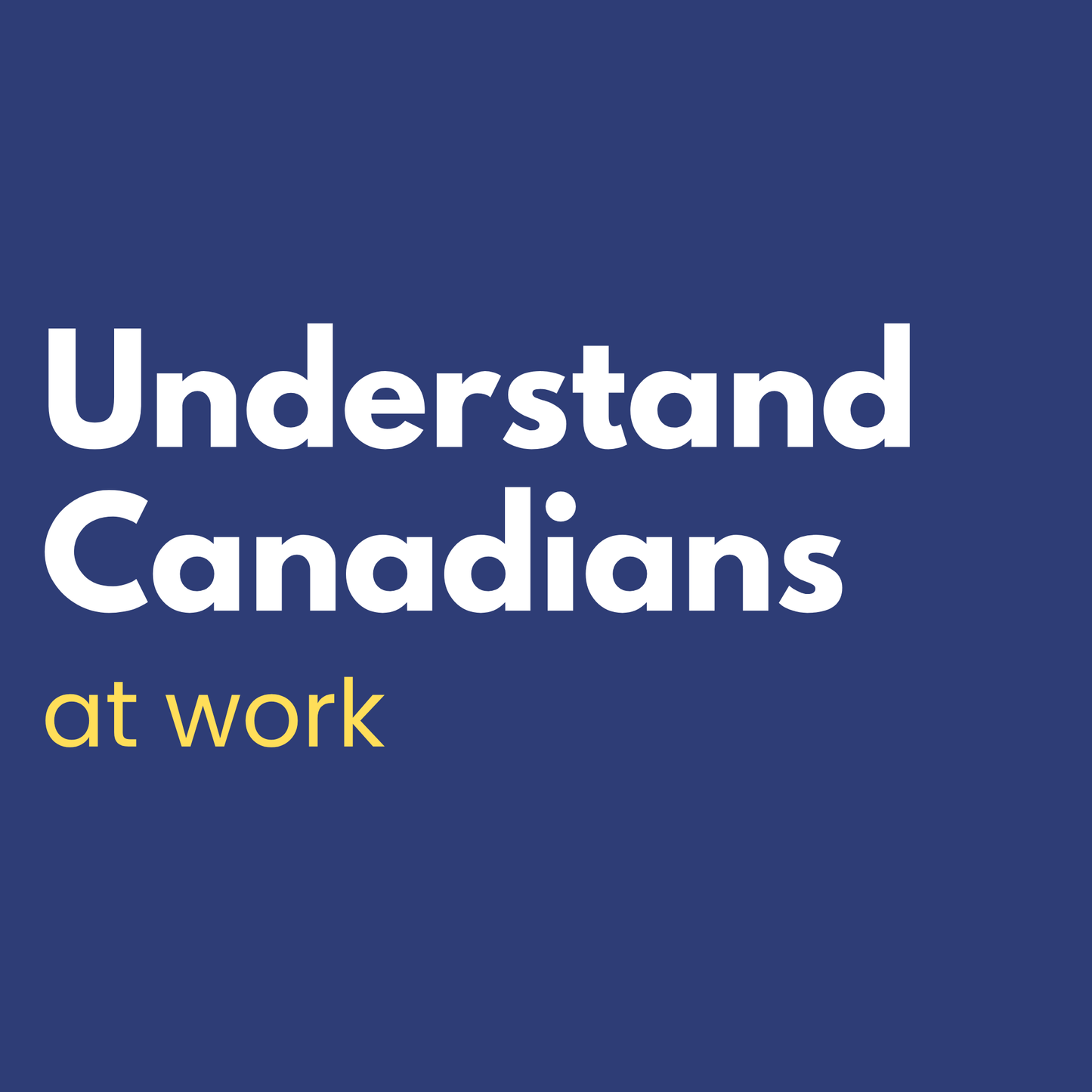 Understand Canadians at Work - Sept 2025 - Tues - 5pm MDT