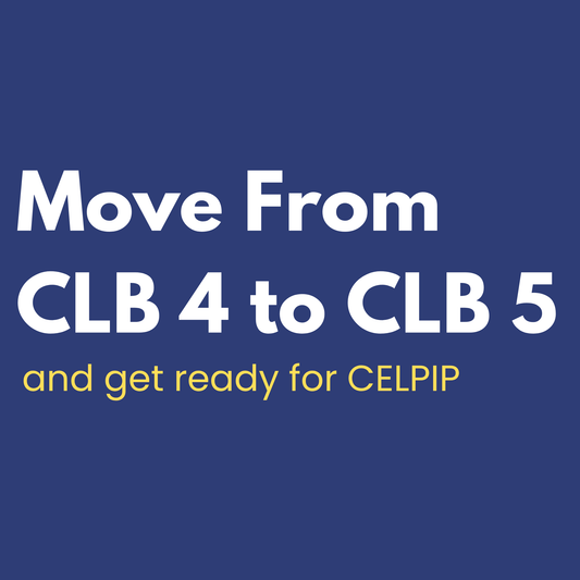 Move from CLB 4 to CLB 5 (CELPIP)