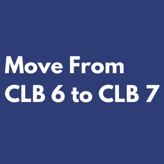 Move from CLB 6 to CLB 7