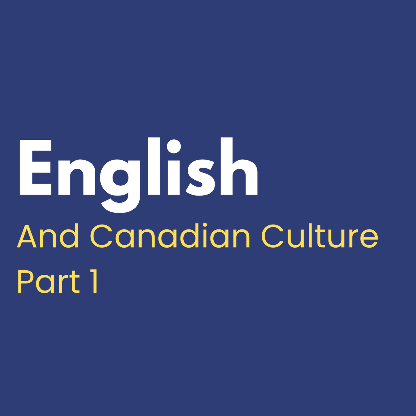English & Canadian Culture - Part 1 - Sept 2025 - Thurs - 5pm MDT