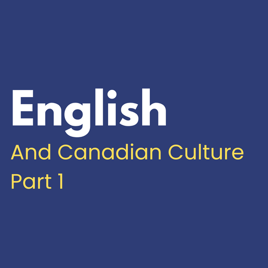 English & Canadian Culture - Part 1 - Sept 2025 - Thurs - 5pm MDT