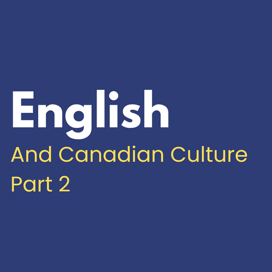 English & Canadian Culture PART 2 - Nov 2025 - Thurs - 5pm MDT