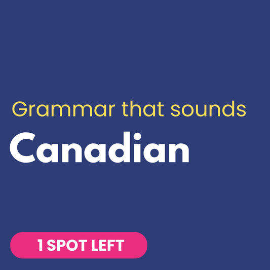 Grammar That Sounds Canadian - Nov 2025 - Tues - 7pm MDT