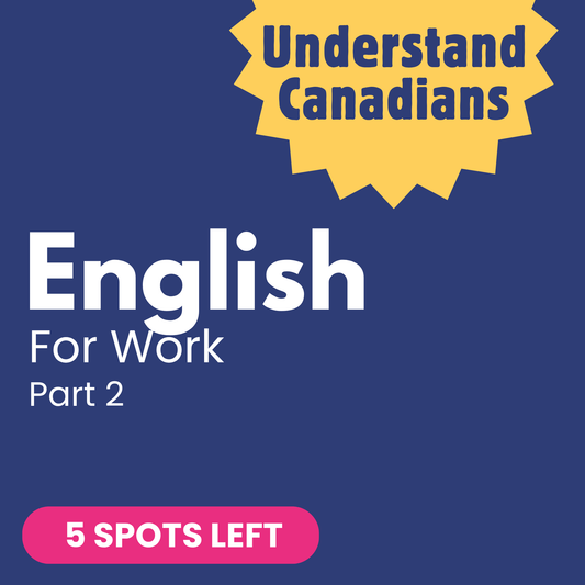 English for Work PART 2 - Nov 2025 - Tues - 5pm MDT